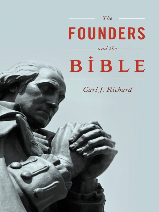 Title details for The Founders and the Bible by Carl J. Richard - Available